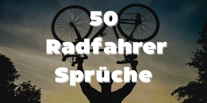 50 Sprüche für Radfahrer – Lustige & motivierende Fahrrad-Zitate