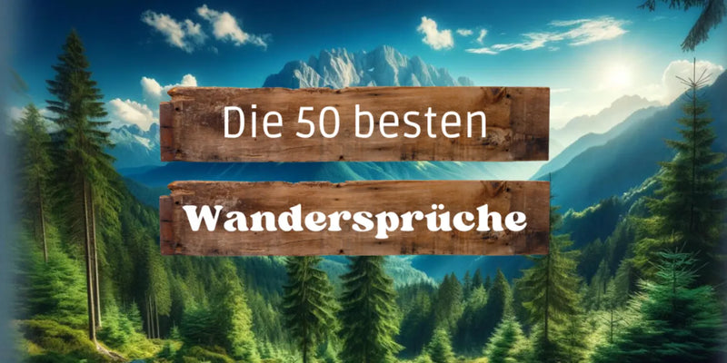 Die 50 besten Wandersprüche