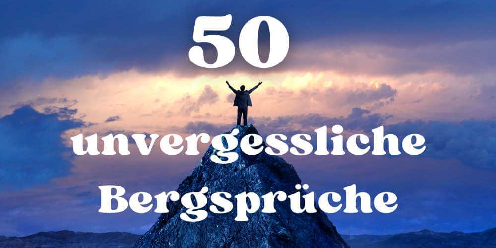 50 inspirierende Bergsprüche – Perfekt für Wanderer & Naturfreunde