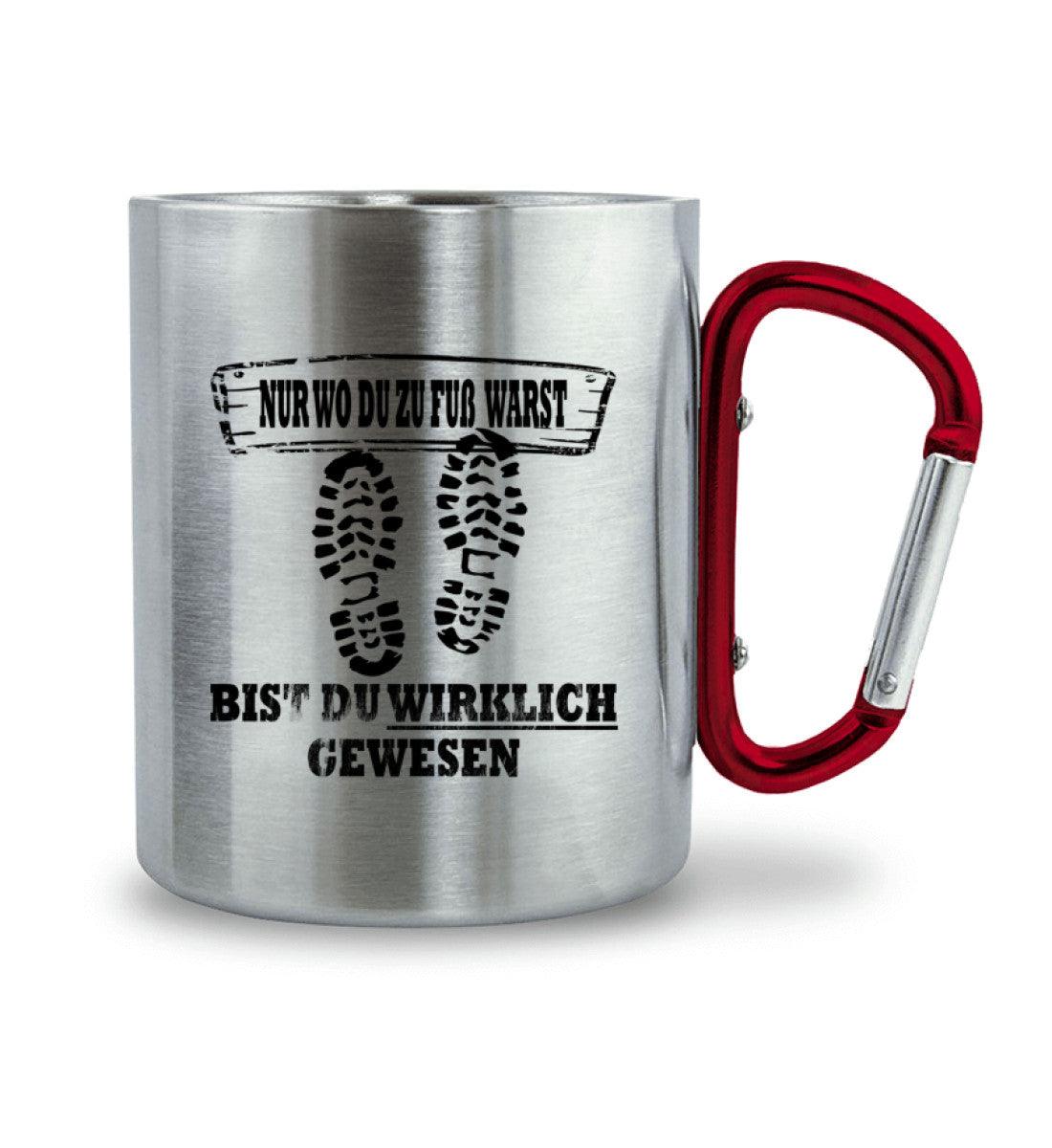 Nur wo du zu Fuß warst | Edelstahltasse mit Karabinergriff | Farbe: Roter Karabiner | Rad&Rucksack